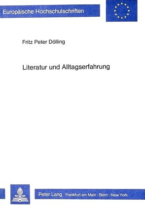 Literatur und Alltagserfahrung von Doelling,  Fritz Peter