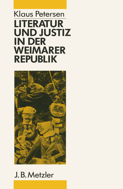 Literatur und Justiz in der Weimarer Republik von Petersen,  Klaus