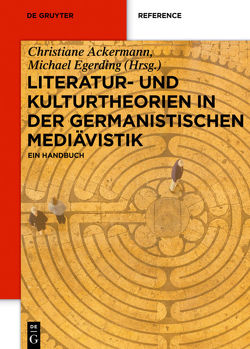 Literatur- und Kulturtheorien in der Germanistischen Mediävistik von Ackermann,  Christiane, Egerding,  Michael