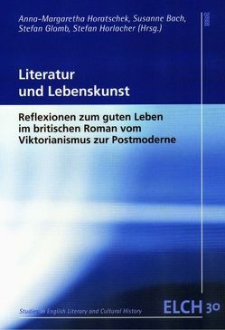 Literatur und Lebenskunst von Bach,  Susanne, Glomb,  Stefan, Horatschek,  Anna M, Horlacher,  Stefan
