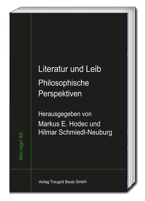 Literatur und Leib von Hodec,  Markus, Schmiedl-Neuburg,  Hilmar