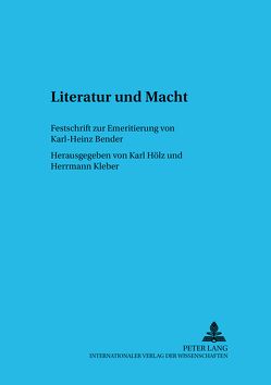 Literatur und Macht von Hölz,  Karl, Kleber,  Hermann