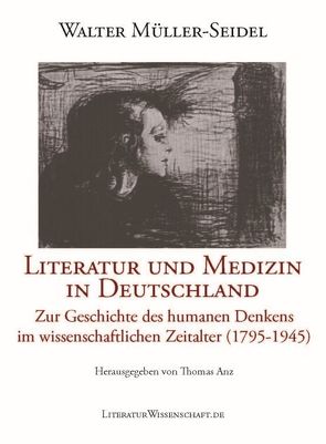 Literatur und Medizin in Deutschland von Anz,  Thomas, Müller-Seidel,  Walter