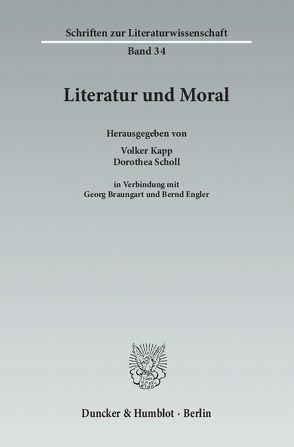 Literatur und Moral. von Braungart,  Georg, Engler,  Bernd, Kapp,  Volker, Scholl,  Dorothea