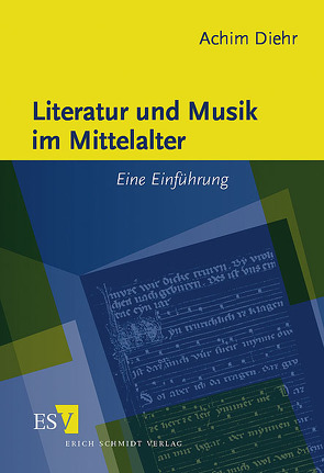 Literatur und Musik im Mittelalter von Diehr,  Achim