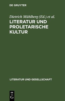 Literatur und proletarische Kultur von Mühlberg,  Dietrich, Rosenberg,  Rainer