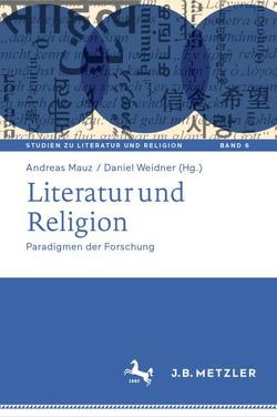 Literatur und Religion von Mauz,  Andreas, Weidner,  Daniel