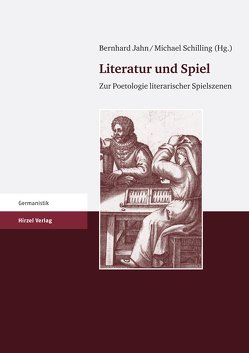 Literatur und Spiel von Jahn,  Bernhard, Schilling,  Michael