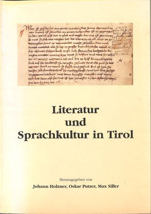 Literatur und Sprachkultur in Tirol von Holzner,  Johann, Putzer,  Oskar, Siller,  Max