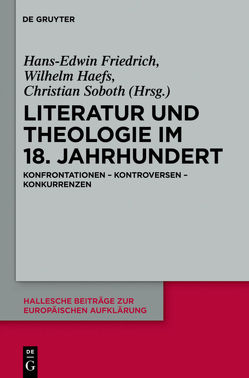 Literatur und Theologie im 18. Jahrhundert von Friedrich,  Hans-Edwin, Haefs,  Wilhelm, Soboth,  Christian
