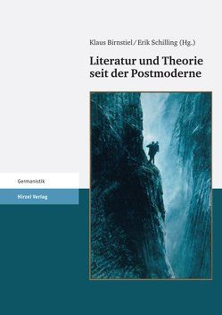 Literatur und Theorie seit der Postmoderne von Birnstiel,  Klaus, Gumbrecht,  Hans Ulrich, Schilling,  Erik