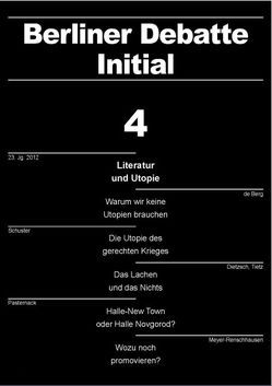 Literatur und Utopie von Berg,  Henk de, Busch,  Ulrich, Caysa,  Volker, Creydt,  Meinhard, Dietzsch,  Steffen, Eversberg,  Dennis, Friemert,  Veit, Han,  Unsuk, Hedeler,  Wladislaw, May,  Antonia, Mehring,  Reinhard, Meyer-Renschhausen,  Elisabeth, Pasternack,  Peer, Rademacher,  Christian, Römer,  Oliver, Schuster,  Frank M., Sidowska,  Karolina, Tietz,  Udo, Widdau,  Christoph Sebastian