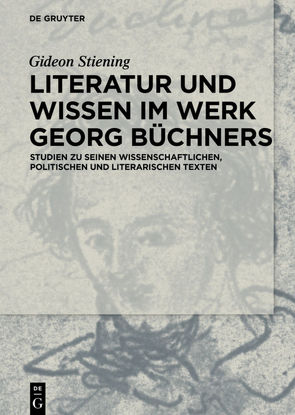 Literatur und Wissen im Werk Georg Büchners von Stiening,  Gideon