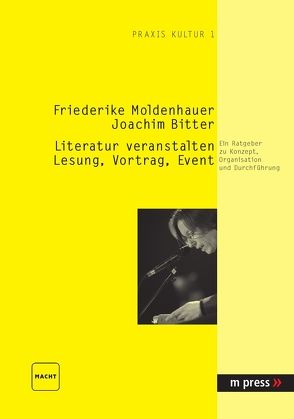 Literatur veranstalten: Lesung, Vortrag, Event von Bitter,  Joachim, Moldenhauer,  Friederike