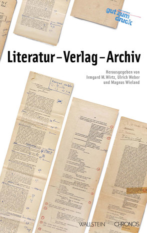 Literatur – Verlag – Archiv von Weber,  Ulrich, Wieland,  Magnus, Wirtz,  Irmgard M.