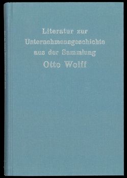 Literatur zur Unternehmensgeschichte aus der Sammlung Otto Wolff von Lange,  Gisela