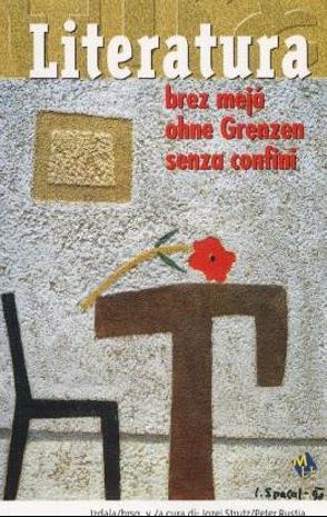 Literatura brez meja /Ohne Grenzen /Senza confini von Rustja,  Peter, Strutz,  Josef