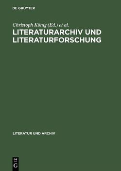 Literaturarchiv und Literaturforschung von Koenig,  Christoph, Seifert,  Siegfried