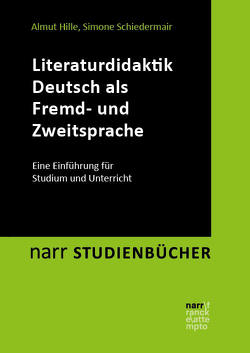 Literaturdidaktik Deutsch als Fremd- und Zweitsprache von Hille,  Almut, Schiedermair,  Simone