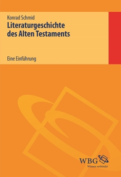 Literaturgeschichte des Alten Testaments von Schmid,  Konrad