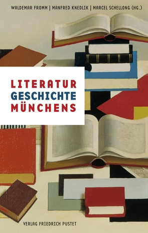 Literaturgeschichte Münchens von Fromm,  Waldemar, Knedlik,  Manfred, Schellong,  Marcel