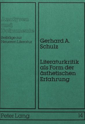 Literaturkritik als Form der ästhetischen Erfahrung von Schulz,  Gerhard A.