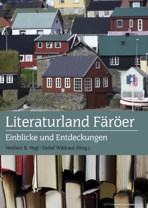 Literaturland Färöer von Vogt,  Norbert, Wildraut,  Detlef