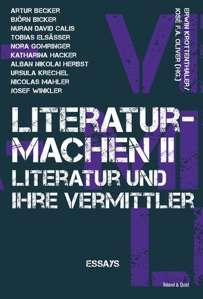 literaturmachen II von Krottenthaler,  Erwin, Oliver,  José F. A.