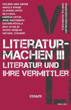 literaturmachen III von Krottenthaler,  Erwin, Oliver,  José F. A.