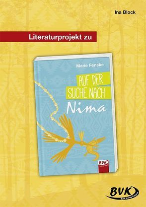 Literaturprojekt zu Auf der Suche nach Nima von Block,  Ina