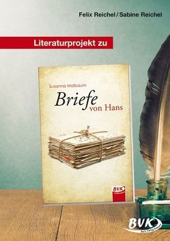 Literaturprojekt zu Briefe von Hans von Reichel,  Felix, Reichel,  Sabine