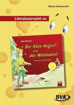 Literaturprojekt zu Der Käse-August und das Waldmannli von Herkenrath,  Hanna