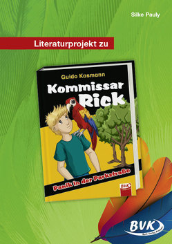 Literaturprojekt zu Kommissar Rick – Panik in der Parkstraße von Pauly,  Silke