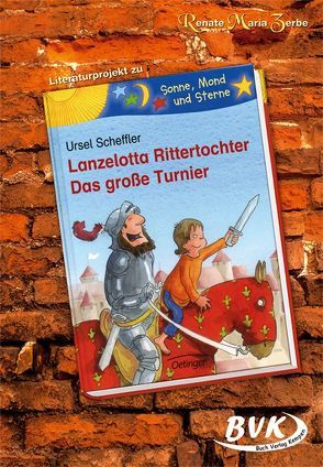 Literaturprojekt zu „Lanzelotta Rittertochter“ von Zerbe,  Renate M