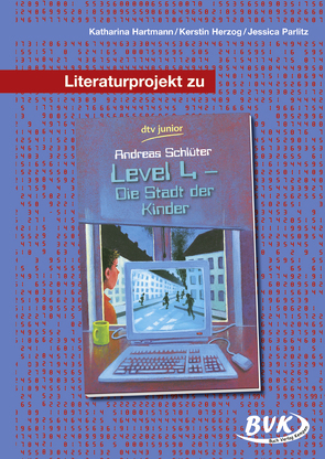 Literaturprojekt zu Level 4 – die Stadt der Kinder von Hartmann,  Katharina, Herzog,  Kerstin, Kuhlendahl,  Susanne, Parlitz,  Jessica