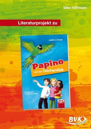 Literaturprojekt zu Papino und der Taschendieb von Höffmann,  Silke