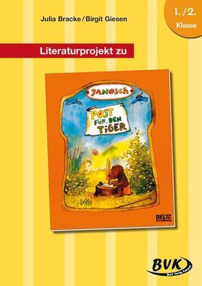 Literaturprojekt zu Post für den Tiger von Bracke,  Julia, Giesen,  Birgit
