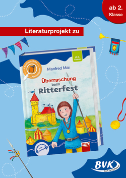 Literaturprojekt zu Überraschung beim Ritterfest von Willems-van der Gieth,  Sandy