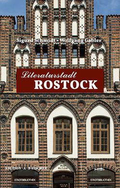 Literaturstadt Rostock von Fischer,  Angelika, Gabler,  Wolfgang, Schmidt,  Sigurd