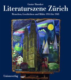 Literaturszene Zürich von Huonker,  Gustav