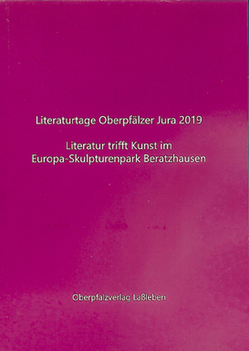 Literaturtage Oberpfälzer Jura 2019 von Riedl-Valder,  Christine