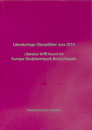 Literaturtage Oberpfälzer Jura 2019 von Riedl-Valder,  Christine