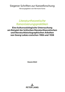 Literaturtheoretische Kanonisierungspraktiken von Wahl,  Dennis