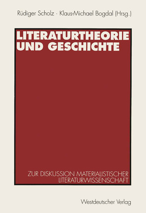 Literaturtheorie und Geschichte von Bogdal,  Klaus-Michael, Scholz,  Rüdiger