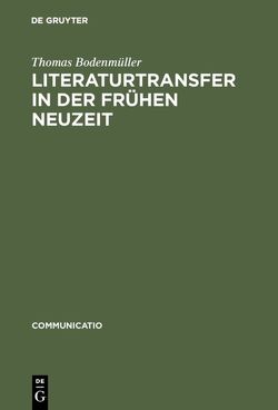 Literaturtransfer in der Frühen Neuzeit von Bodenmüller,  Thomas