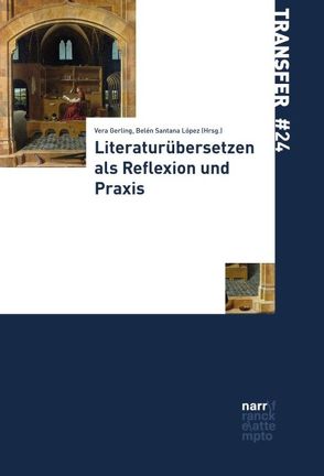 Literaturübersetzen als Reflexion und Praxis von Gerling,  Vera, Santana López,  Belén
