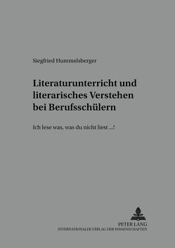 Literaturunterricht und literarisches Verstehen bei Berufsschülern von Hummelsberger,  Siegfried