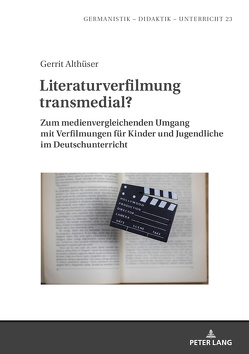 Literaturverfilmung transmedial? von Althüser,  Gerrit
