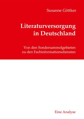 Literaturversorgung in Deutschland von Göttker,  Susanne