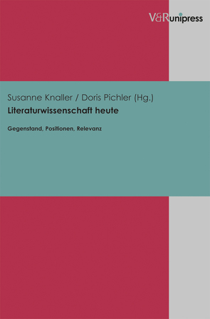 Literaturwissenschaft heute von Knaller,  Susanne, Pichler,  Doris